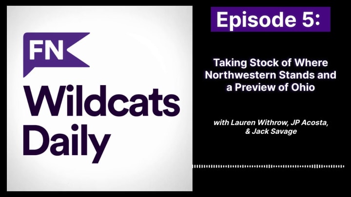 Episode 5: Taking Stock of Where Northwestern Stands and a Preview of Ohio Episode 5: Taking Stock of Where Northwestern Stands and a Preview of Ohio